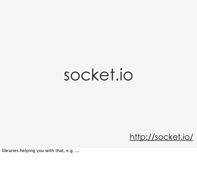 socket.io
http://socket.io/
libraries helping you with that, e.g. ...
