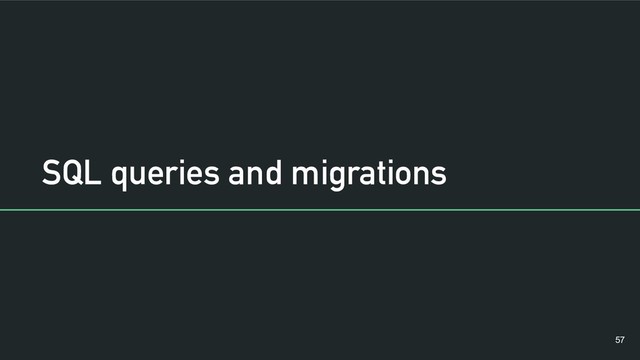 SQL queries and migrations
!57
