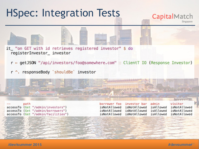 /dev/summer 2015 #devsummer
HSpec: Integration Tests
11
