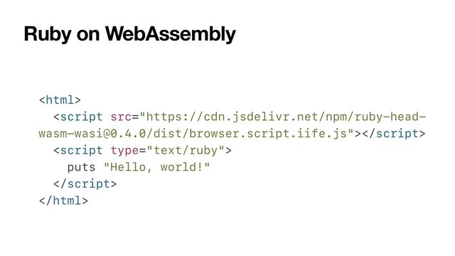 Ruby on WebAssembly









puts "Hello, world!"






