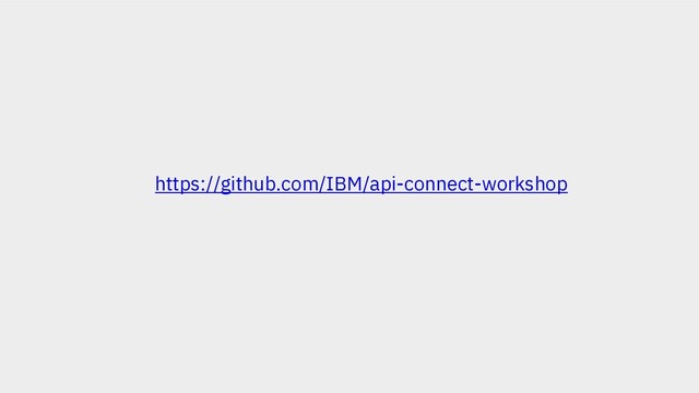 https://github.com/IBM/api-connect-workshop
