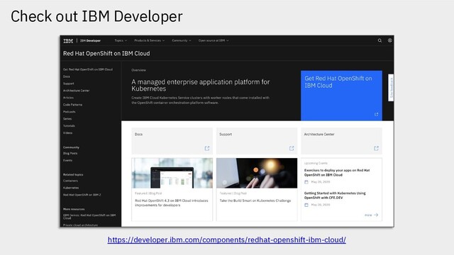 Check out IBM Developer
https://developer.ibm.com/components/redhat-openshift-ibm-cloud/
