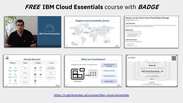 FREE IBM Cloud Essentials course with BADGE
https://cognitiveclass.ai/courses/ibm-cloud-essentials

