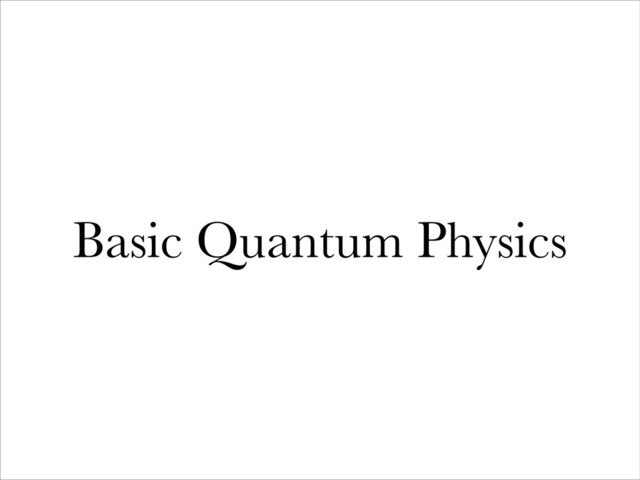 Basic Quantum Physics
