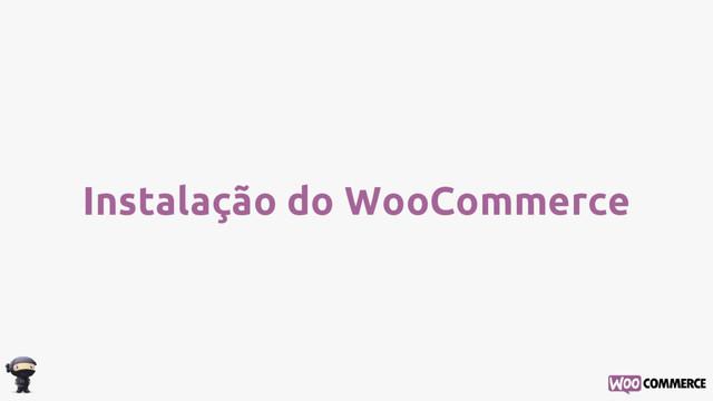 Instalação do WooCommerce
