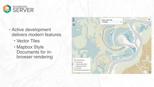 • Active development
delivers modern features
• Vector Tiles
• Mapbox Style
Documents for in-
browser rendering
