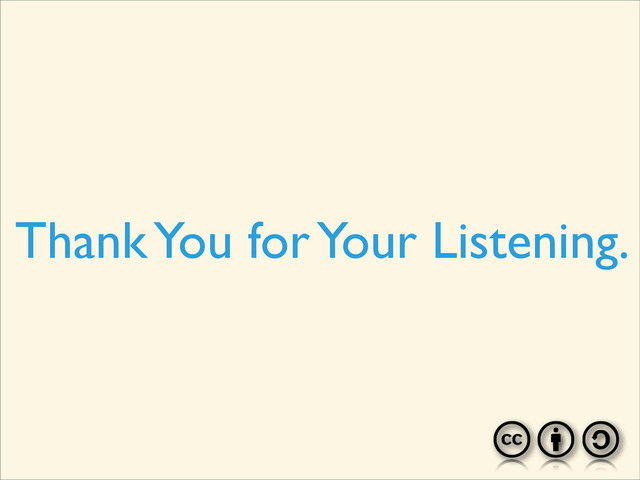 Thank You for Your Listening.
