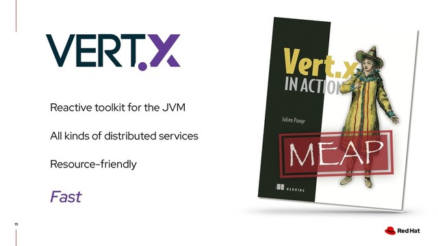 19
Reactive toolkit for the JVM
All kinds of distributed services
Resource-friendly
Fast
