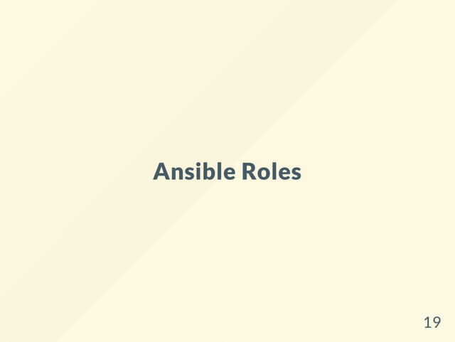 Ansible Roles
19
