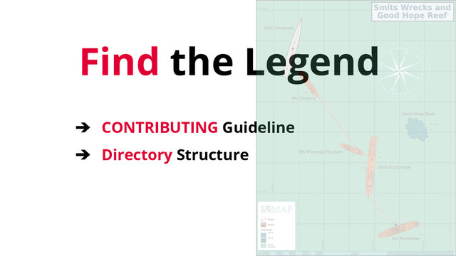 Find the Legend
➔ CONTRIBUTING Guideline
➔ Directory Structure
