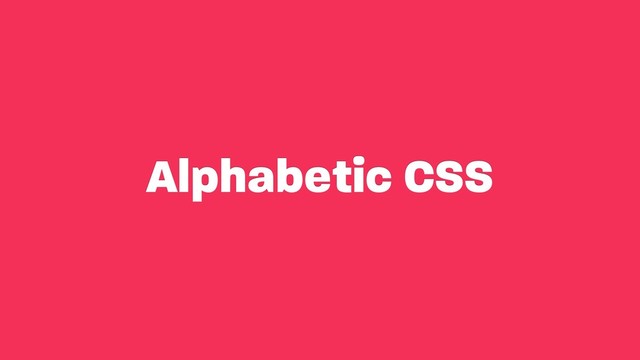 Alphabetic CSS
