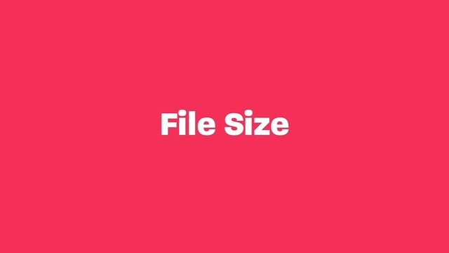 File Size
