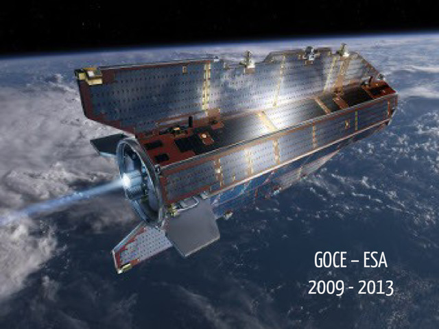 GOCE – ESA
2009 - 2013
