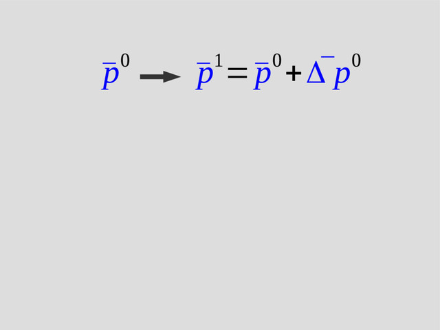 ¯
p0
¯
p1=¯
p0+ ¯
Δ p0
