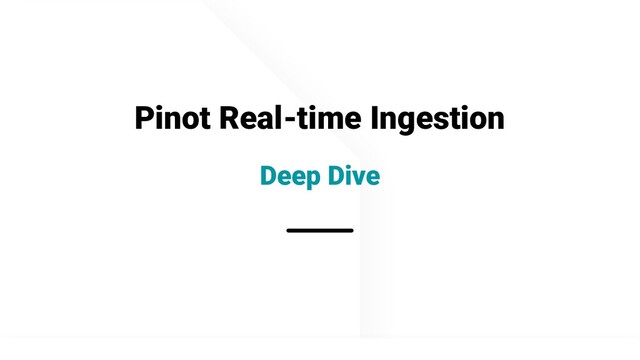 @apachepinot | @KishoreBytes
Pinot Real-time Ingestion
Deep Dive
