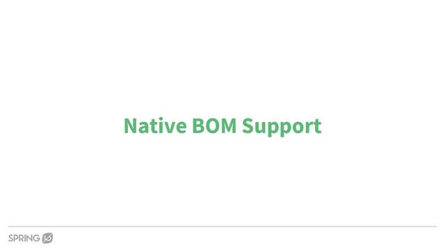 Native BOM Support

