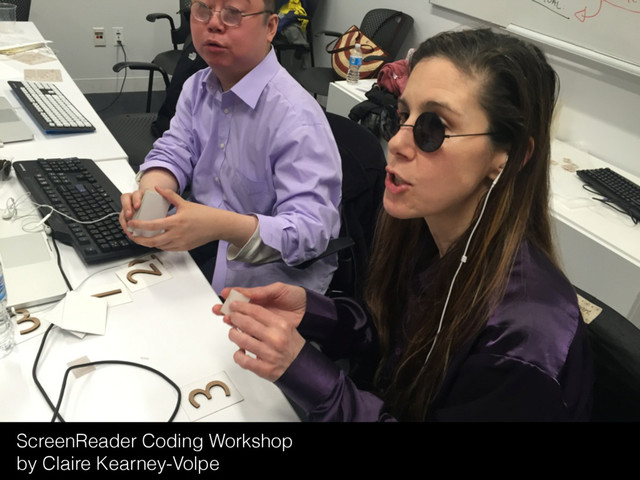 ScreenReader Coding Workshop
by Claire Kearney-Volpe

