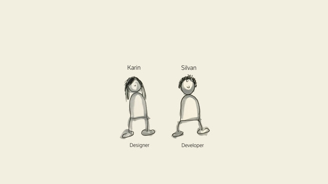 Silvan
Karin
Designer Developer
