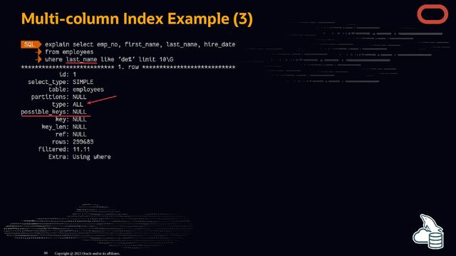 Multi-column Index Example (3)
Copyright @ 2023 Oracle and/or its affiliates.
80
