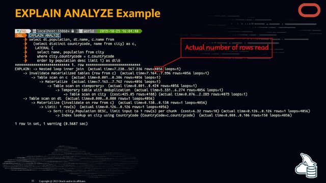 EXPLAIN ANALYZE Example
Copyright @ 2023 Oracle and/or its affiliates.
35
