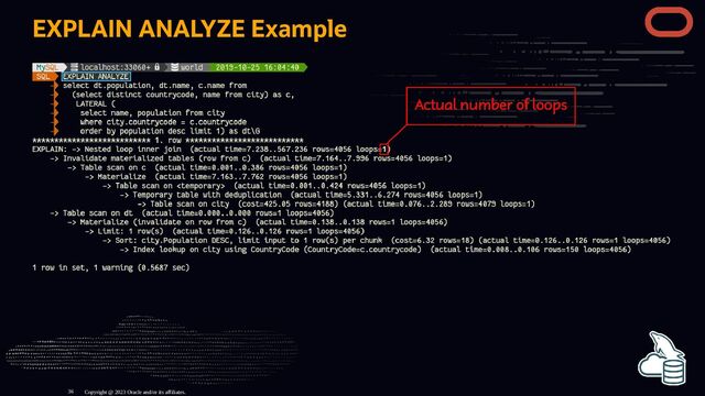 EXPLAIN ANALYZE Example
Copyright @ 2023 Oracle and/or its affiliates.
36
