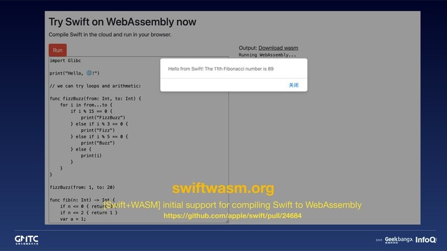 https://github.com/apple/swift/pull/24684
[Swift+WASM] initial support for compiling Swift to WebAssembly
swiftwasm.org
