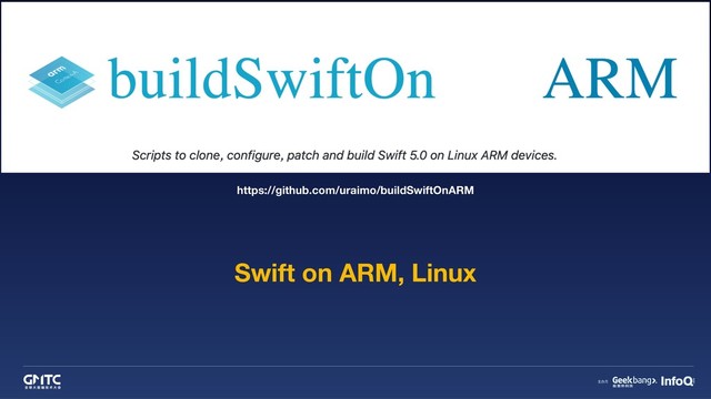 Swift on ARM, Linux
https://github.com/uraimo/buildSwiftOnARM
