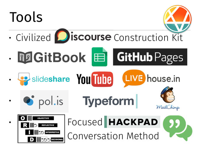Tools
� Civilized Construction Kit
�
�
�
� Focused�
Conversation Method
Civilized Construction Kit
Focused
Conversation
