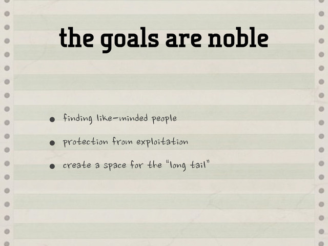 the goals are noble
•finding