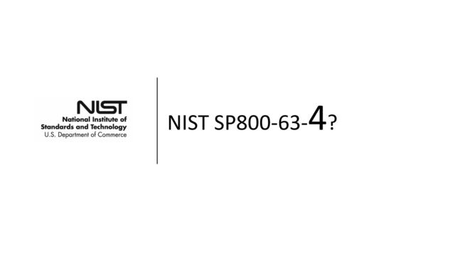 NIST SP800-63-4?
