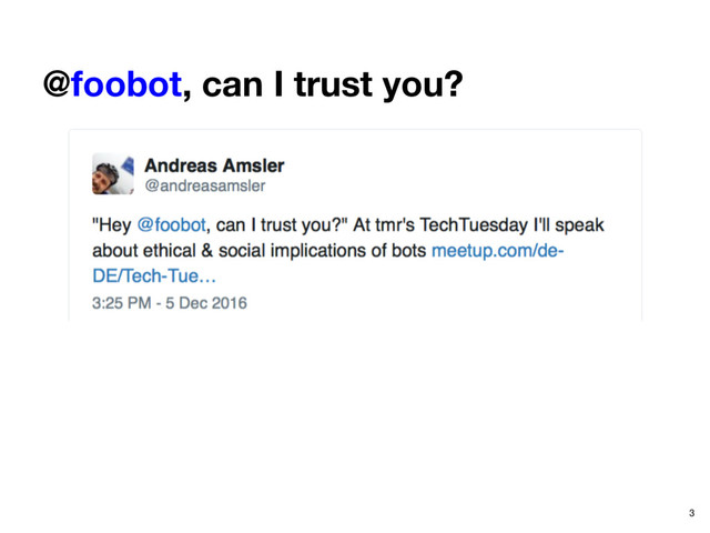 @foobot, can I trust you?
3
