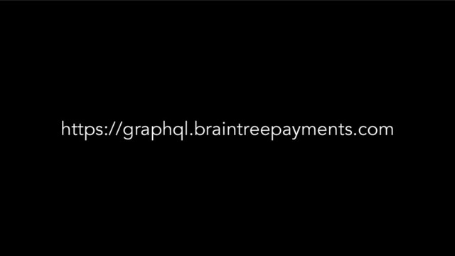 https://graphql.braintreepayments.com
