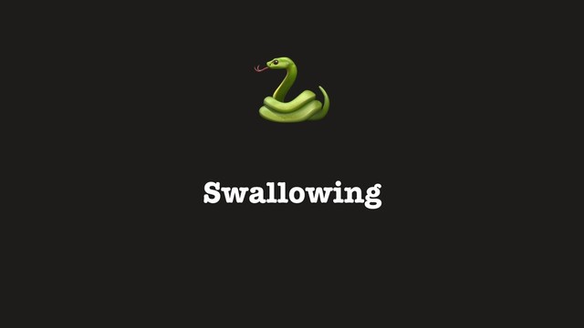 Swallowing

