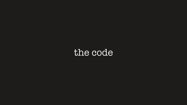the code

