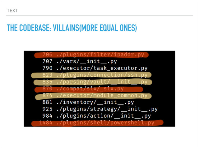 TEXT
THE CODEBASE: VILLAINS(MORE EQUAL ONES)
