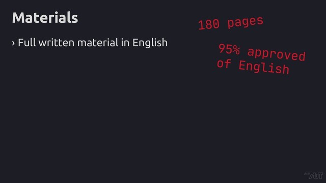 Materials
› Full written material in English
