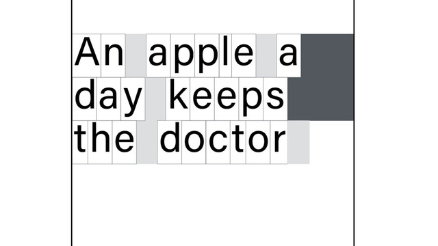 n
A apple a
d y
a keeps
t e
h doctor
