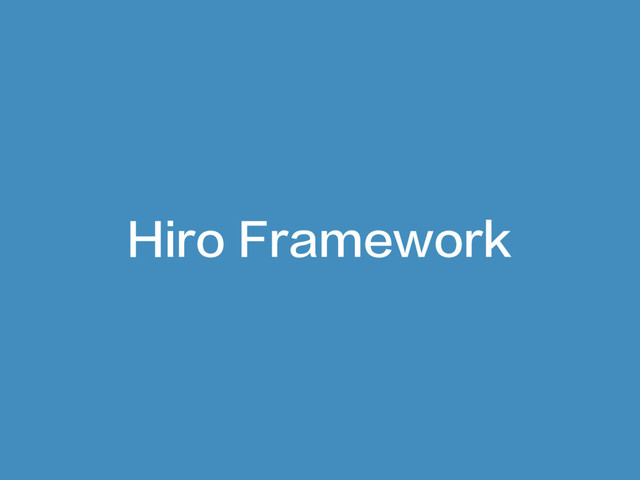 Hiro Framework
