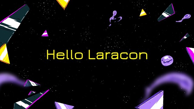Hello Laracon
