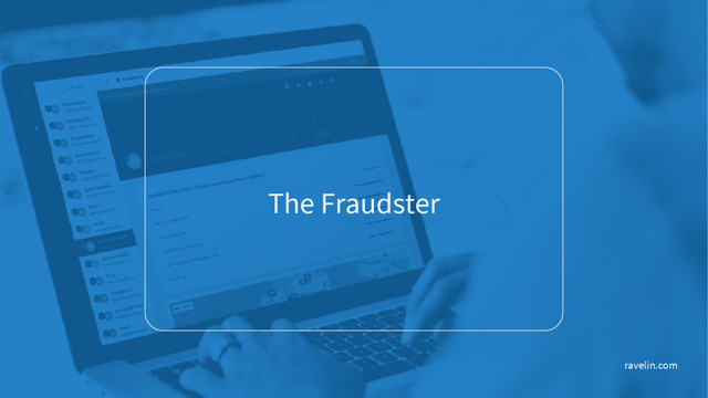 The Fraudster
ravelin.com

