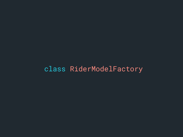 xclass RiderModelFactory
