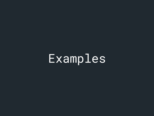 Examples
