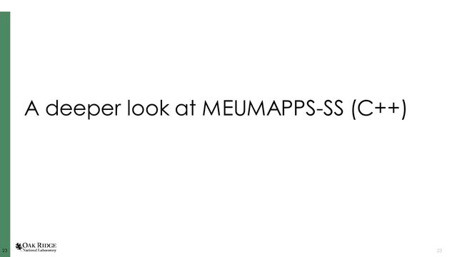 23
23 23
A deeper look at MEUMAPPS-SS (C++)
