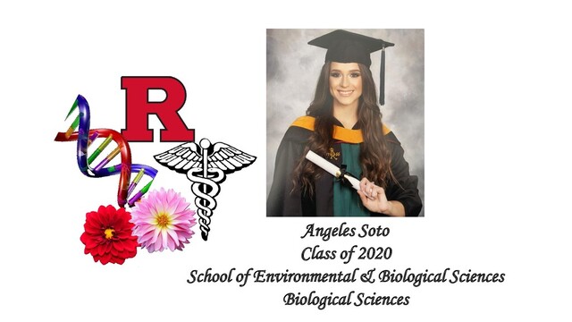 Angeles Soto
Class of 2020
School of Environmental & Biological Sciences
Biological Sciences
