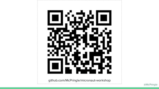 @McPringle
github.com/McPringle/micronaut-workshop
