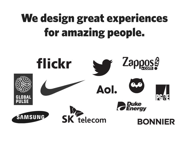 We design great experiences
for amazing people.
