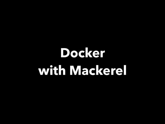 Docker 
with Mackerel
