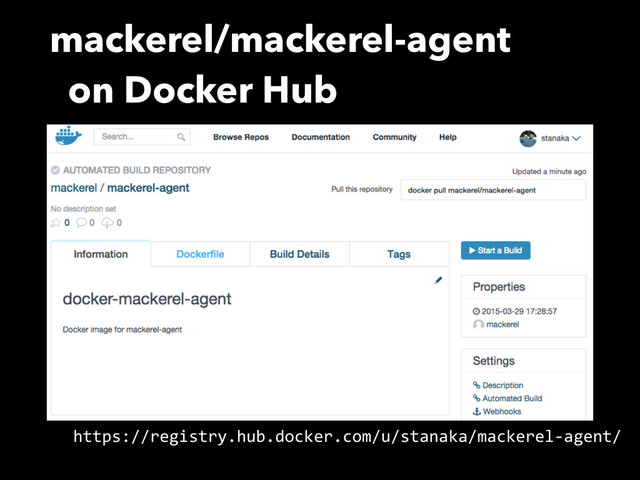 mackerel/mackerel-agent
on Docker Hub
https://registry.hub.docker.com/u/stanaka/mackerel-­‐agent/
