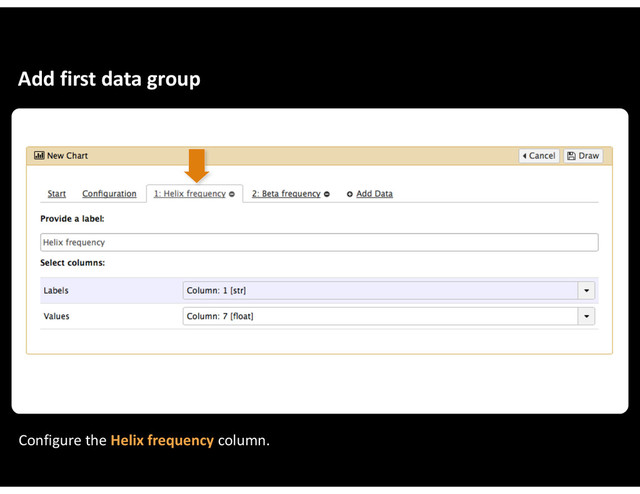 Add&first&data&group
Configure&the&Helix&frequency&column.
