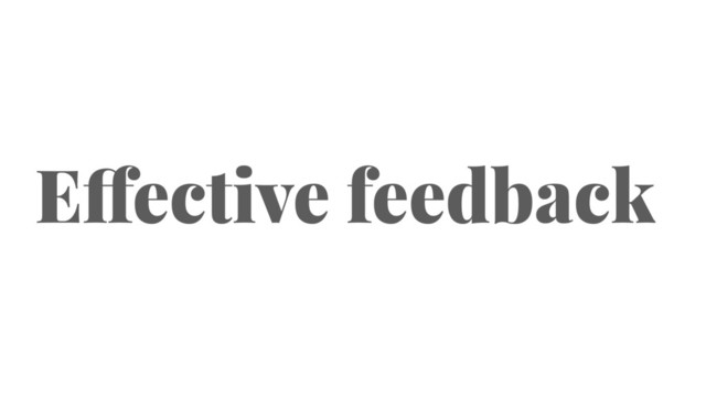 Effective feedback
